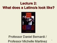 Lecture 2:  What does a Latino/a look like?