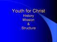 Youth for Christ History Mission PowerPoint PPT Presentation