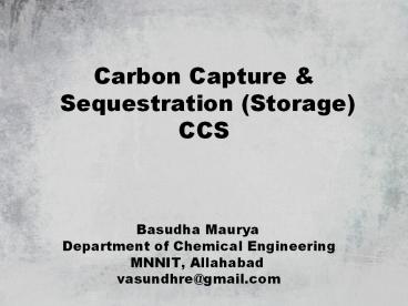 Carbon Capture & Sequestration (Storage) CCS