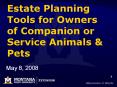 Estate Planning Tools for Owners of Companion or Service Animals PowerPoint PPT Presentation