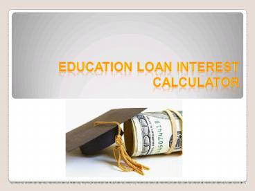 Education loan interest calculator