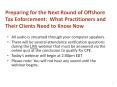 Preparing for the Next Round of Offshore Tax Enforcement: What Practitioners and Their Clients Need to Know Now PowerPoint PPT Presentation