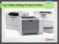 Top 5 Best Selling Printers Online PowerPoint PPT Presentation