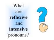 What are reflexive and intensive pronouns?