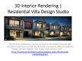 3D Interior Rendering | Residential Villa Design Studio PowerPoint PPT Presentation