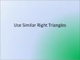 Use Similar Right Triangles PowerPoint PPT Presentation