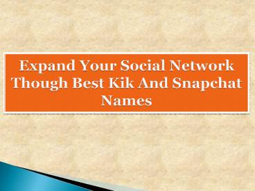Expand Your Social Network Though Best Kik And Snapchat Names