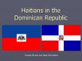 Haitians in the Dominican Republic PowerPoint PPT Presentation
