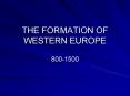 THE FORMATION OF WESTERN EUROPE PowerPoint PPT Presentation