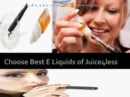 Choose Best E Liquids of Juice4less