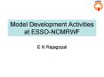 Model Development Activities at ESSO-NCMRWF PowerPoint PPT Presentation