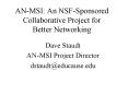 AN-MSI: An NSF-Sponsored Collaborative Project for Better Networking PowerPoint PPT Presentation