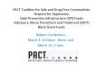 PACT Coalition for Safe and Drug-Free Communities Request for Application State Prevention Infrastructure (SPI) Funds Substance Abuse Prevention and Treatment (SAPT) Block Grant Funds PowerPoint PPT Presentation