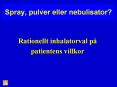 Spray, pulver eller nebulisator? PowerPoint PPT Presentation