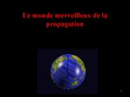 Le monde merveilleux de la propagation