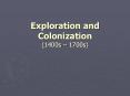 Exploration and Colonization (1400s  PowerPoint PPT Presentation