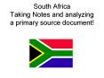 South Africa Taking Notes and analyzing a primary source document! PowerPoint PPT Presentation