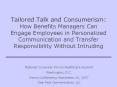 Tailored%20Talk%20and%20Consumerism:%20How%20Benefits%20Managers%20Can%20Engage%20Employees%20in%20Personalized%20Communication%20and%20Transfer%20Responsibility%20Without%20Intruding PowerPoint PPT Presentation