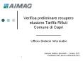 Verifica preliminare recupero elusione Tariffa Rifiuti Comune di Capri ________________  Ufficio Sistemi Informativi PowerPoint PPT Presentation