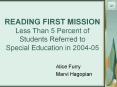 READING FIRST MISSION Less Than 5 Percent of Students Referred to Special Education in 2004-05 PowerPoint PPT Presentation