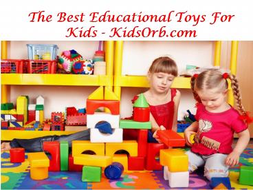 Educational Toys For Kids - KidsOrb.com
