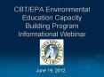 CBT/EPA Environmental Education Capacity Building Program Informational Webinar PowerPoint PPT Presentation