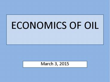ECONOMICS OF OIL