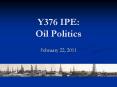 Y376%20IPE:%20Oil%20Politics PowerPoint PPT Presentation