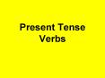 Present Tense Verbs PowerPoint PPT Presentation