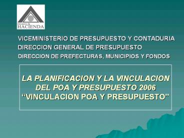 LA PLANIFICACION Y LA VINCULACION DEL POA Y PRESUPUESTO 2006  