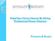 Make Your Home Heaven By Hiring Professional House Cleaners