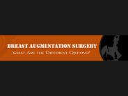 Breast Augmentation Surgery – What Are the Different Options?