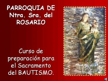 PARROQUIA DE Ntra. Sra. del ROSARIO  Curso de preparaci