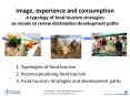Image, experience and consumption A typology of food tourism strategies as means to renew destination development paths PowerPoint PPT Presentation