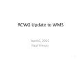 RCWG Update to WMS PowerPoint PPT Presentation
