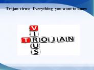 Trojan virus:  Everything  you want to know