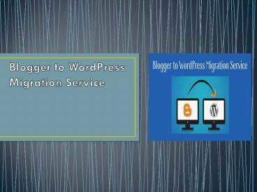 Blogger To WordPress Migration Services