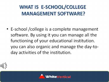 Whitevertical.com| What is E-School/College software
