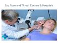 Ear, Nose and Throat Centers & Hospitals PowerPoint PPT Presentation