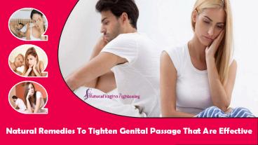 Natural Remedies To Tighten Genital Passage That Are Effective