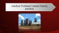Zambezi Portland Cement Factory going through a rough phase PowerPoint PPT Presentation