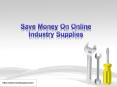 How to Save Money on Online Industry Supplies | moxiesupply