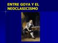 ENTRE GOYA Y EL NEOCLASICISMO PowerPoint PPT Presentation