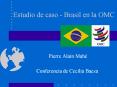 Estudio de caso - Brasil en la OMC PowerPoint PPT Presentation