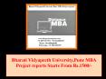 Bharati Vidyapeeth University,Pune MBA Project reports Starts From Rs.1500/- PowerPoint PPT Presentation
