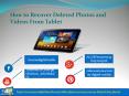 How to Recover deleted photos and videos from Tablet PowerPoint PPT Presentation