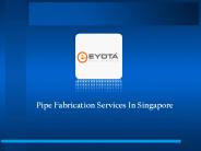 Pipe Fabrication In Singapore