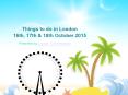 Things to do in London on 16th, 17th & 18th October 2015 PowerPoint PPT Presentation