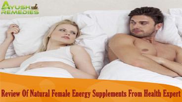 Review Of Natural Female Energy Supplements From Health Expert