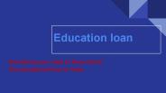 Education loan